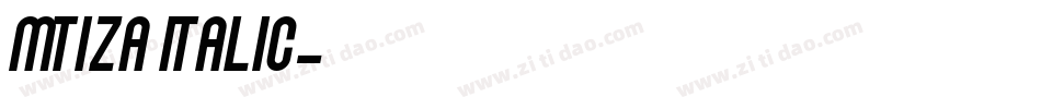 mtiza Italic字体转换